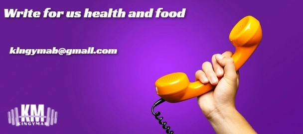 Contact write for us health and food 