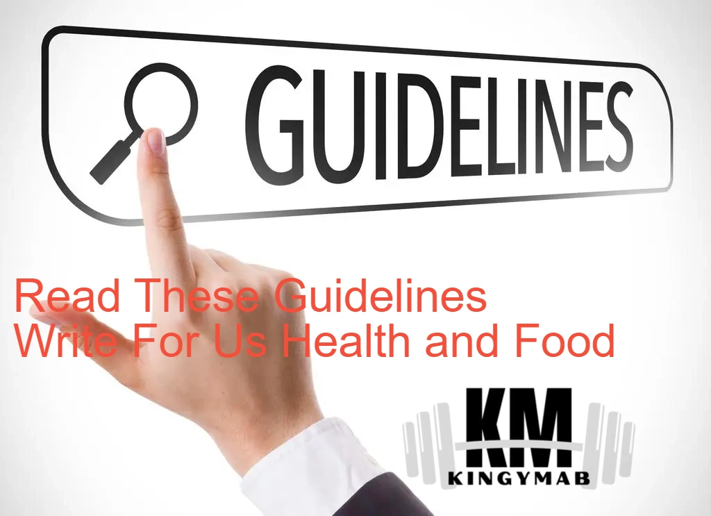 Write for us health and food guidelines
