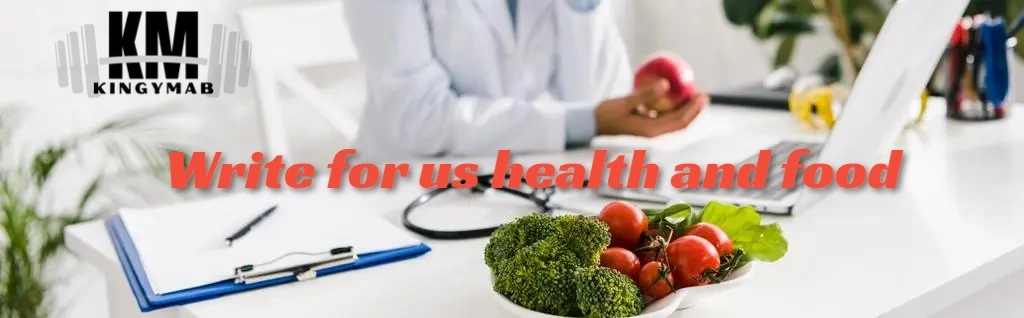 write for us health and food